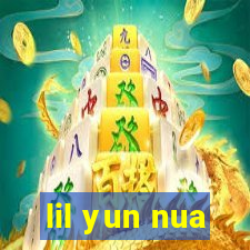 lil yun nua